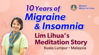 10 Years of Insomnia &amp; Migraines | Lim Lihua’s Meditation Story