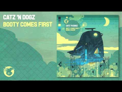 Catz 'n Dogz - Booty Comes First