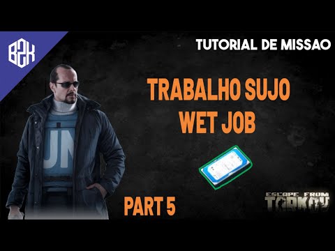 Trabalho Sujo Part 5 - Wet Job  Part 5 - Peacekeeper Task Guide - Escape From Tarkov