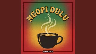 Download lagu Ngopi Dulu mp3 Download lagu Ngopi Dulu mp3