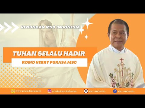 ROMO HERRY PURASA MSC | TUHAN SELALU HADIR | RENUNGAN MSC INDONESIA |