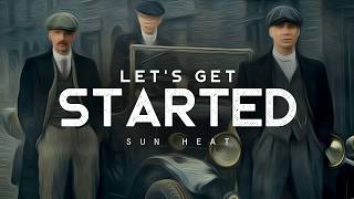 Lets Get Started - Sun Heat (LYRICS)