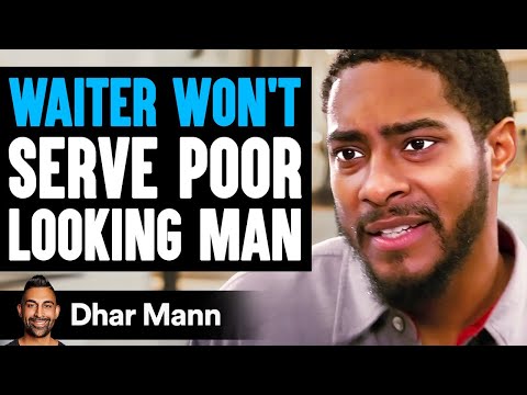 WAITER WON'T SERVE Poor Looking Man | Dhar Mann