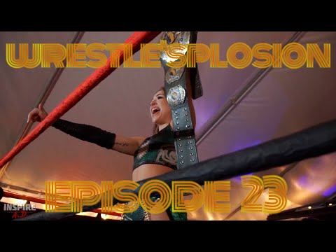 WRESTLE'SPLOSION! [EPISODE 23] Featuring Raychell Rose, The Born Haters, and more!