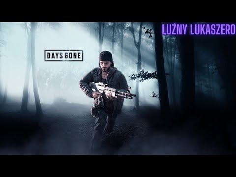 #zagrajmy w Days Gone - Wycieczka 🧟- Odc 12