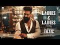 Ladies Ladies Toxic Tamil Yash Nayanthara Kiara Tara Huma Rukmini KVN Monster Mind