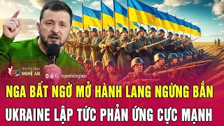 Toàn cảnh quốc tế: Nga bất ngờ mở hành lang ngừng bắn, Ukraine lập tức phản ứng cực mạnh