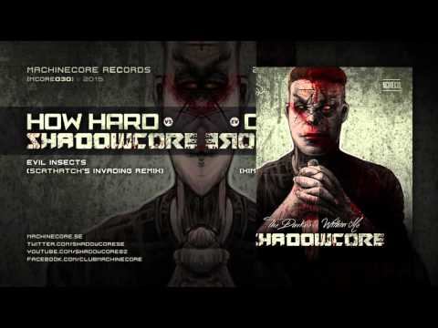 [Mcore030] How Hard Vs Shadowcore - Evil Insects (Scathatch's  Invading Remix)