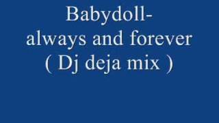 Babydoll - always and forever (Dj Deja mix)