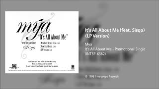 Mya - It&#39;s All About Me (feat. Sisqo) (LP Version)