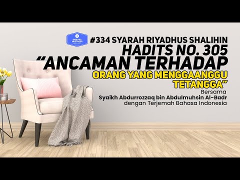 Riyadhus Shalihin #334 Bab 39 Hadits No. 305 Ancaman terhadap orang yang mengganggu tetangganya