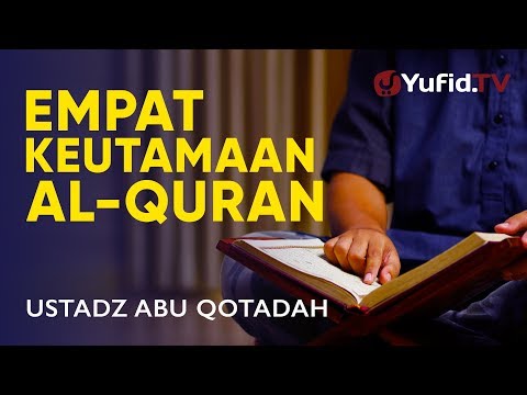 <p>Ceramah Singkat: 4 Keutamaan Al Quran - Ustadz Abu Qotadah</p>
<p>Ceramah singkat Yufid Tv kali ini membahas tentang 4 keutamaan Al Quran. Al-Qur’an adalah cahaya, cahaya yang akan menerangi perjalanan hidup seorang hamba dan menuntunnya menuju keselamatan adalah cahaya al-Qur’an dan cahaya iman. Keduanya dipadukan oleh Allah ta’ala di dalam firman-Nya (yang artinya), “Dahulu kamu -Muhammad- tidak mengetahui apa itu al-Kitab dan apa pula iman, akan tetapi kemudian Kami jadikan hal itu sebagai cahaya yang dengannya Kami akan memberikan petunjuk siapa saja di antara hamba-hamba Kami yang Kami kehendaki.” (QS. asy-Syura: 52)</p>
<p>Mau tahu apa saja 4 keutamaan Al Quran ?. Yuk simak video ceramah singkat Yufid Tv berikut.</p>
<p>#ceramahsingkat #keutamaanalquran #ceramahsingkat</p>
<p>*<br />
MASIH CARI ARTIKEL ISLAM DI GOOGLE?<br />
Yuk, cari di Yufid.com (Islamic Search Engine) saja. Insyaallah lebih menenangkan hati!<br />
*<br />
►► SUBSCRIBE di sini untuk belajar lebih tentang Islam: youtube.com/subscription_center?add_user=moslemchannel<br />
*<br />
YUK, FOLLOW SOSIAL MEDIA YUFID.TV LAINNYA UNTUK MENDAPATKAN UPDATE VIDEO TERBARU!<br />
Fabebook: facebook.com/Yufid.TV/<br />
Instagram: instagram.com/yufid.tv/<br />
Telegram: telegram.me/yufidtv<br />
Yufid.TV Official Website: yufid.tv<br />
*<br />
YUK, DUKUNG YUFID.TV!<br />
Yuk, dukung dengan belanja di Yufid Store: yufidstore.com<br />
*<br />
DONASI UNTUK VIDEO DAKWAH DAPAT DISALURKAN KE:</p>
<p>BNI SYARIAH<br />
0381.346.658<br />
a.n. YUFID NETWORK YAYASAN</p>
<p>BANK SYARIAH MANDIRI<br />
7086.882.242<br />
a.n. YAYASAN YUFID NETWORK</p>
<p>Paypal: finance@yufid.org</p>
<p>NB:<br />
Rekening di atas adalah rekening khusus donasi Yufid Network, jadi Anda tidak perlu konfirmasi setelah mengirimkan donasi. Cukup tuliskan keterangan donasi pada saat Anda transfer.</p>
<p>Link catatan penerimaan donasi Yufid Network selama ini dapat Anda lihat di: goo.gl/y7o7Se</p>
<p>Ceramah Singkat: 4 Keutamaan Al Quran - Ustadz Abu Qotadah</p>
<p>Ceramah singkat Yufid Tv kali ini membahas tentang 4 keutamaan Al Quran. Al-Qur’an adalah cahaya, cahaya yang akan menerangi perjalanan hidup seorang hamba dan menuntunnya menuju keselamatan adalah cahaya al-Qur’an dan cahaya iman. Keduanya dipadukan oleh Allah ta’ala di dalam firman-Nya (yang artinya), “Dahulu kamu -Muhammad- tidak mengetahui apa itu al-Kitab dan apa pula iman, akan tetapi kemudian Kami jadikan hal itu sebagai cahaya yang dengannya Kami akan memberikan petunjuk siapa saja di antara hamba-hamba Kami yang Kami kehendaki.” (QS. asy-Syura: 52)</p>
<p>Mau tahu apa saja 4 keutamaan Al Quran ?. Yuk simak video ceramah singkat Yufid Tv berikut.</p>
<p>#ceramahsingkat #keutamaanalquran #ceramahsingkat</p>
<p>*<br />
MASIH CARI ARTIKEL ISLAM DI GOOGLE?<br />
Yuk, cari di Yufid.com (Islamic Search Engine) saja. Insyaallah lebih menenangkan hati!<br />
*<br />
►► SUBSCRIBE di sini untuk belajar lebih tentang Islam: youtube.com/subscription_center?add_user=moslemchannel<br />
*<br />
YUK, FOLLOW SOSIAL MEDIA YUFID.TV LAINNYA UNTUK MENDAPATKAN UPDATE VIDEO TERBARU!<br />
Fabebook: facebook.com/Yufid.TV/<br />
Instagram: instagram.com/yufid.tv/<br />
Telegram: telegram.me/yufidtv<br />
Yufid.TV Official Website: yufid.tv<br />
*<br />
YUK, DUKUNG YUFID.TV!<br />
Yuk, dukung dengan belanja di Yufid Store: yufidstore.com<br />
*<br />
DONASI UNTUK VIDEO DAKWAH DAPAT DISALURKAN KE:</p>
<p>BNI SYARIAH<br />
0381.346.658<br />
a.n. YUFID NETWORK YAYASAN</p>
<p>BANK SYARIAH MANDIRI<br />
7086.882.242<br />
a.n. YAYASAN YUFID NETWORK</p>
<p>Paypal: finance@yufid.org</p>
<p>NB:<br />
Rekening di atas adalah rekening khusus donasi Yufid Network, jadi Anda tidak perlu konfirmasi setelah mengirimkan donasi. Cukup tuliskan keterangan donasi pada saat Anda transfer.</p>
<p>Link catatan penerimaan donasi Yufid Network selama ini dapat Anda lihat di: goo.gl/y7o7Se</p>