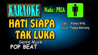 Download lagu HATI SIAPA TAK LUKA Poppy Mercury [KARAOKE nada PRIA] mp3