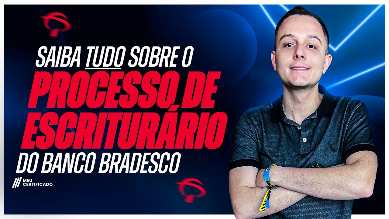 ENTENDA COMO FUNCIONA AS ETAPAS DO PROCESSO DE AGENTE DE NEGÓCIOS(EX ESCRITURÁRIO) DO BANCO BRADESCO