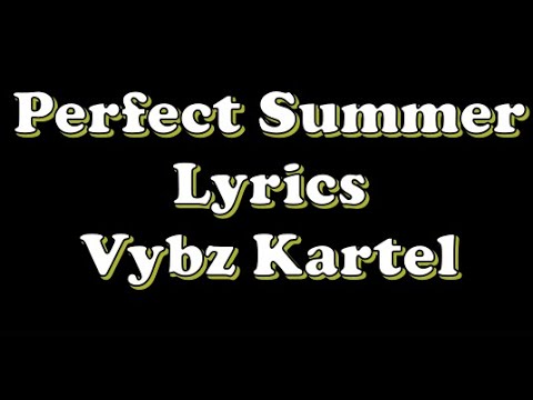 Perfect Summer Lyrics - Vybz Kartel