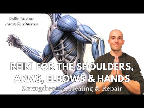 Reiki for the Shoulders, Arms, Elbows and Hands | Energy Healing