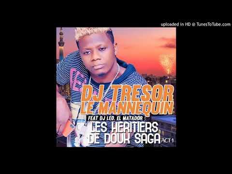 DJ TRESOR LE MANNEQUIN feat DJ LEO, EL MATADOR - LES HERITIERS DE DOUK SAGA ACT1