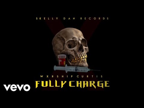 Wxrship Curtis - Fully Charge (Official Audio)