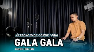Download lagu GALA GALA (KARAOKE/LIRIK) DANGDUT - NADA COWOK mp3