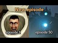 Skibidi Toilet 1 50 All Episodes All New Season