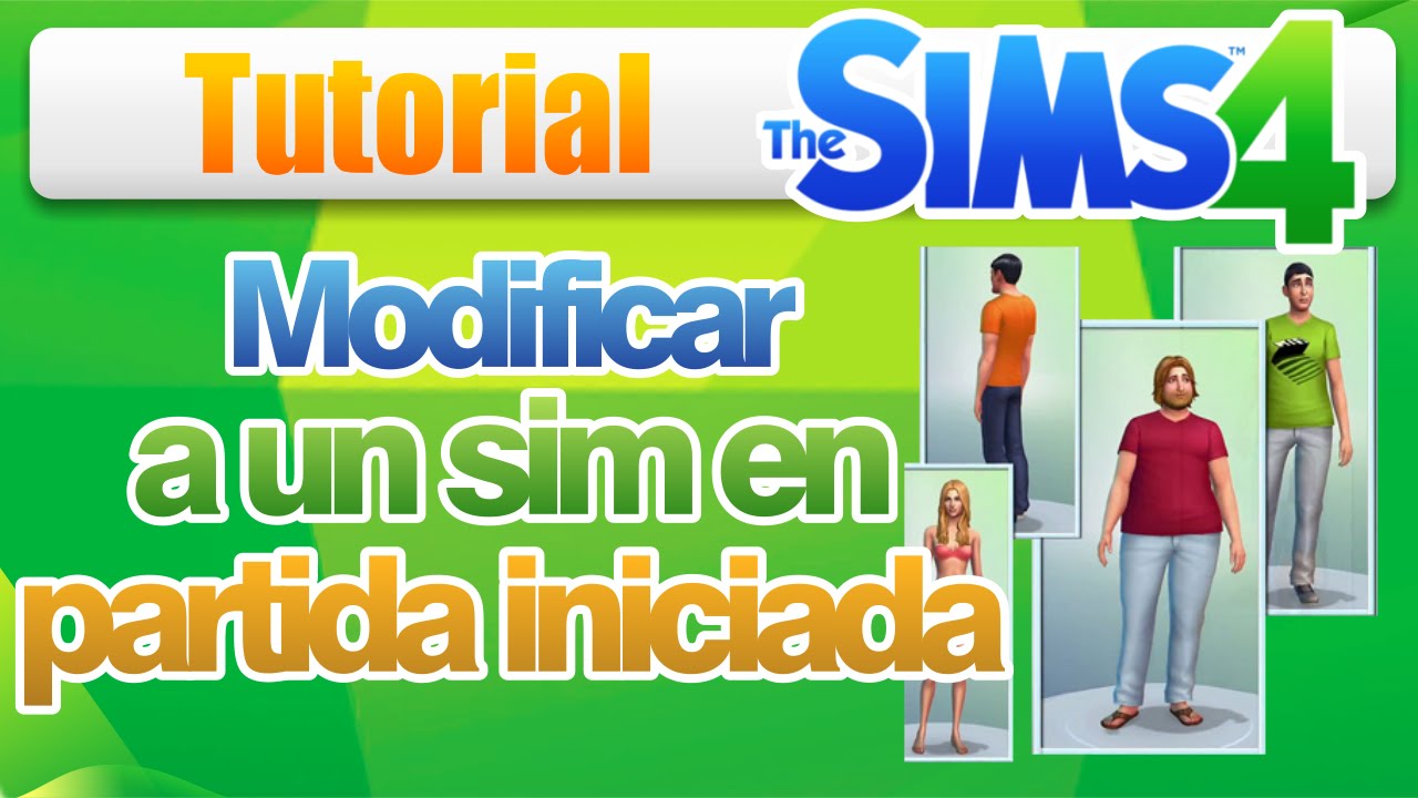 Modificar totalmente a un sim en una partida ya creada en Los Sims 4 | Tutorial