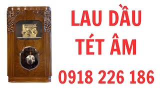 SIÊU PHẨM ODO 36/10 - LAU DẦU VÀ TÉT ÂM - BÙI LƯỢNG: 0918.226.186