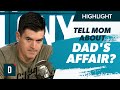 Should I Tell Mom About Dad S Affair