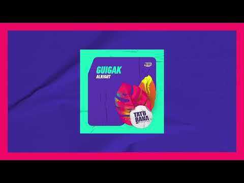 Guigak - Alright (Original Mix)[Taturana Records]