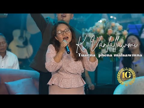 K. VANLALLAWMI - TUARNA PHENA MALSAWMNA ｜ BETHEL MINISTRY 10th ANNIVESARY