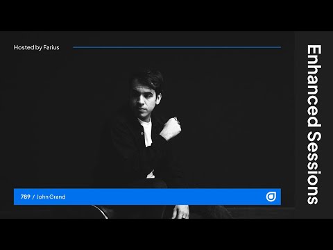 Enhanced Sessions 789 with John Grand - Hosted by Farius