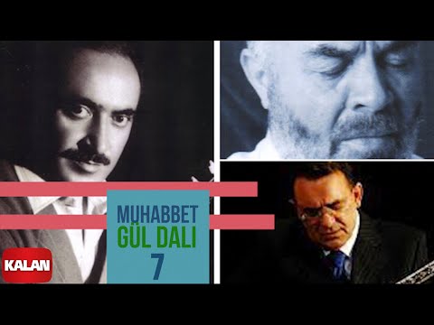 Musa Eroğlu & Yavuz Top & Muhlis Akarsu - Gül Dalı I Muhabbet 7 © 1995 Kalan Müzik