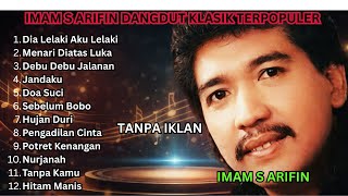 Download lagu IMAM S ARIFIN TERBAIK 🔥 Dangdut Klasik Populer Non Stop mp3