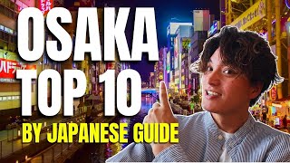 My Top 10 Things to Do in Osaka | Hidden Spots &amp;amp; Food Tour with Japanese Guide