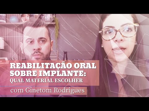 REABILITAÇÃO ORAL SOBRE IMPLANTE │ Com Ginetom Rodrigues