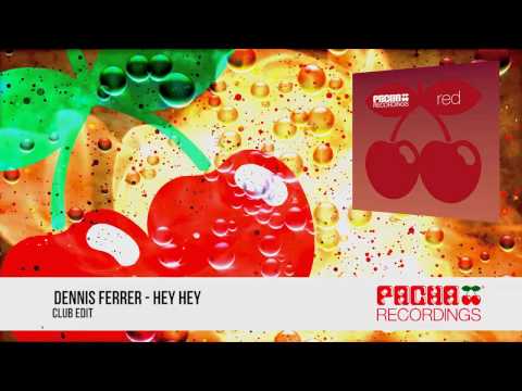 Dennis Ferrer - Hey Hey (Club Edit)