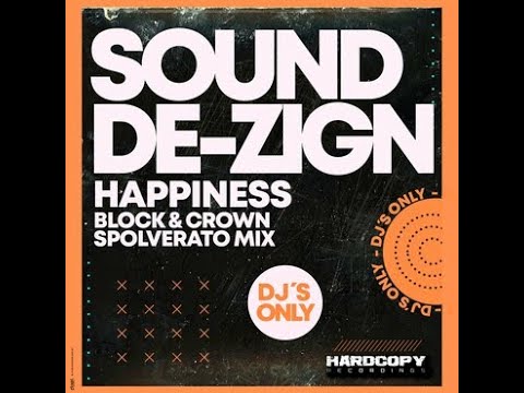 Sound De-Zign - Happiness (Block & Crown Mix) [Music Video]