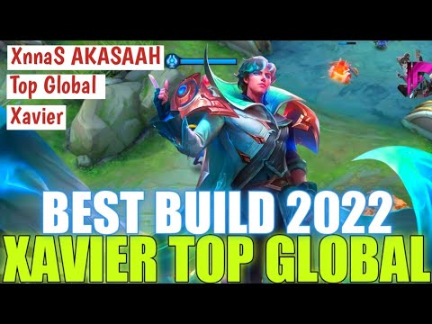 XAVIER BEST BUILD 2022 | TOP GLOBAL GAMEPLAY - MOBILE LEGENDS