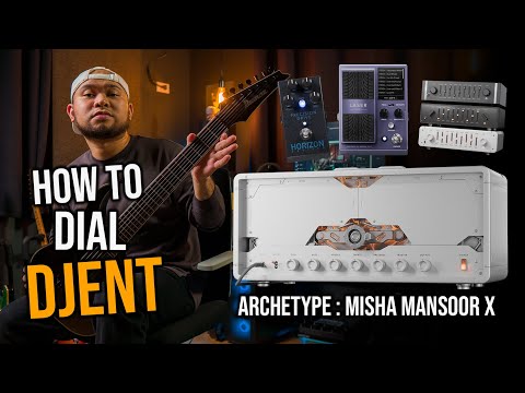Dialing Tight Djent Tones: A Step-by-Step Guide | Archetype Misha Mansoor X