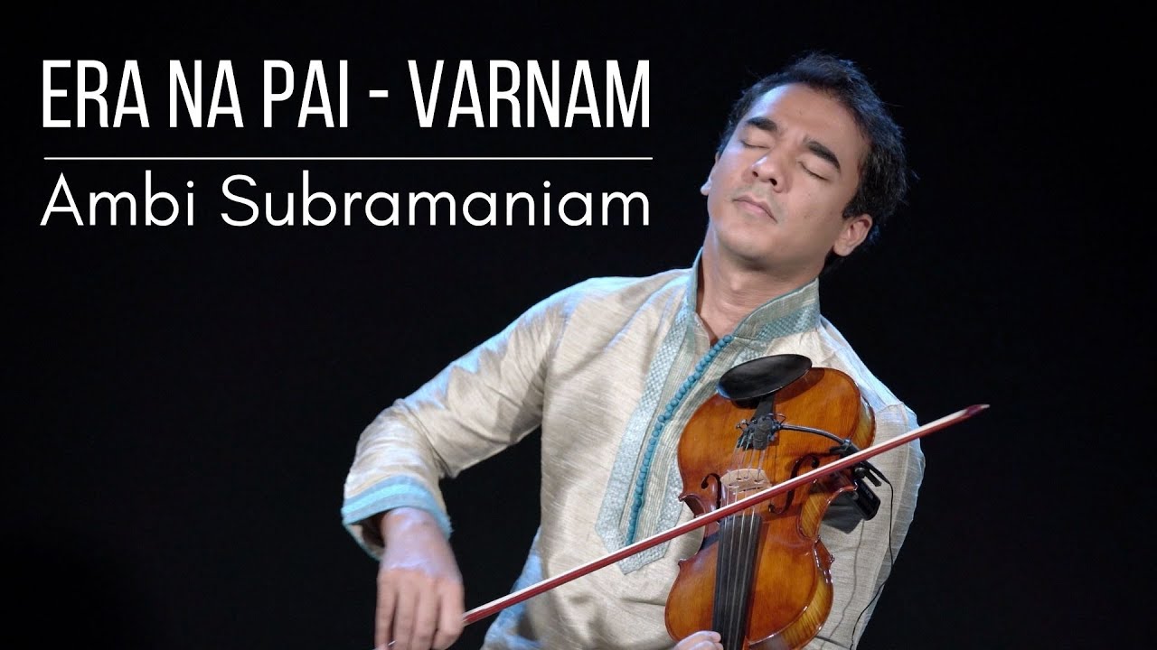 Era Na Pai (Varnam) | Ambi Subramaniam | Carnatic Violin