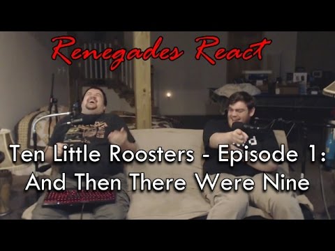 Renegades React to... Ten Little Roosters - Episode 1: And Then There Were Nine