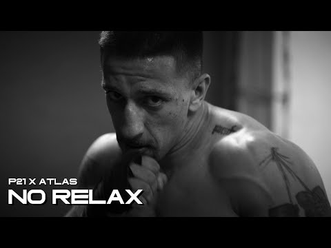 P21 x Atlas - No Relax 🥊