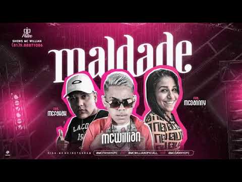 MC WILLIAN FEAT. MC FAHAH E MC DANNY - MALDADE - MÚSICA NOVA