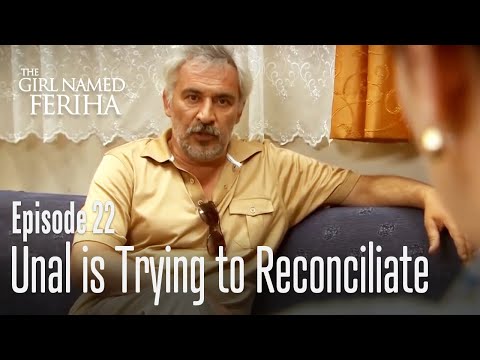 Unal is trying to reconciliate -The Girl Named Feriha | Episode 22