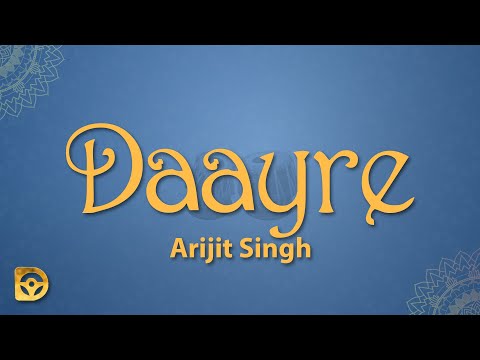 Daayre (Lyrics) - Arijit Singh