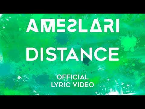 AMESLARI - Distance (Official Lyric Video)