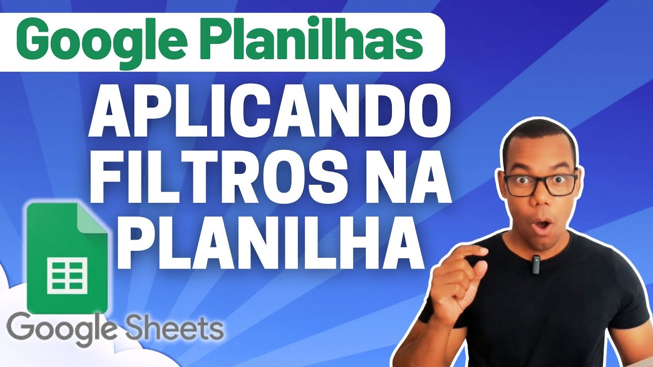GOOGLE PLANILHAS [Google Sheets] 06 - COMO APLICAR FILTROS NAS PLANILHAS