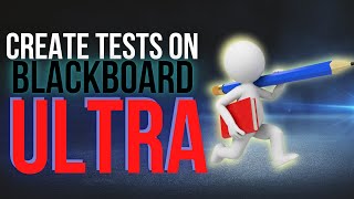 How To Create Tests In Blackboard Ultra