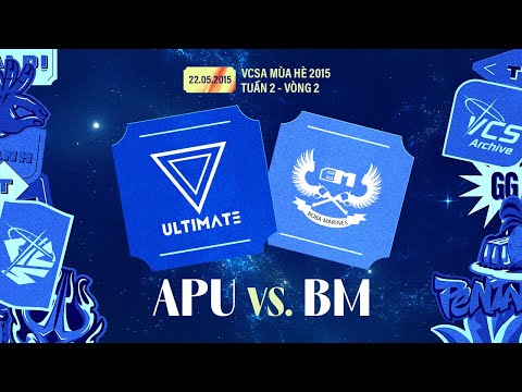 [22.05.2015] APU vs. BM | Tuần 2 - Vòng 2 | VCSA Mùa Hè 2015