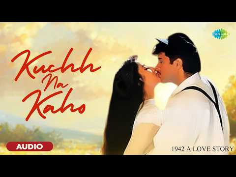 Kuchh Na Kaho - Audio | 1942 - A Love Story | Anil Kapoor, Manisha Koirala, Kumar Sanu, Javed Akhtar