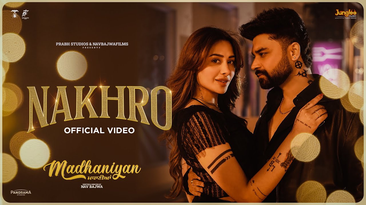Nakhro Lyrics | Madhaniyan | G Khan, Jasmeen Akhtar